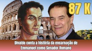 Divaldo  A HISTÓRIA DE EMMANUEL COMO SENADOR ROMANO #mensagensdobem #omensageirodapaz