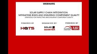 Solar Supply Chain Integration: Mitigating Risks and Ensuring Component Quality