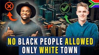 South Africa’s ''WHITE ONLY'' Town No BLACK PEOPLE Allowed | Orania