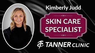 Kimberly Judd, Skin Care Specialist at the Tanner Clinic Med Spa in Syracuse, Utah