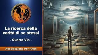 Quarta Via: come osservare la verità di noi stessi - Lezione 39 [Podcast]