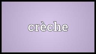 Crèche Meaning