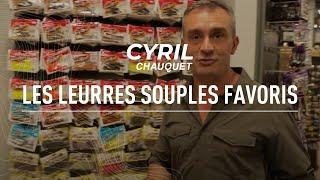 Les favoris de Cyril Chauquet | Les leurres souples