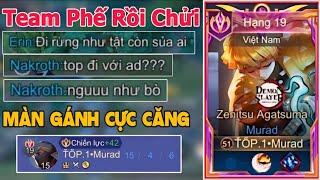 TOP.1 Murad Đi Top Gặp Team Phế Rồi Chửi Nhau Và Màn Gánh Lật Kèo Cực Căng - Liên Quân Mobile