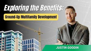 Exploring the Benefits of Ground-Up Multifamily Development