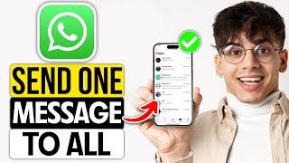 How to Send One Message to All Friends on WhatsApp (2024) | iPhone & Android