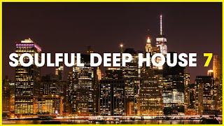 Soulful Deep House Mix 7 | Deep House Music Mix