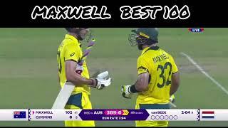 Best 100 by maxwell in world cup 2023