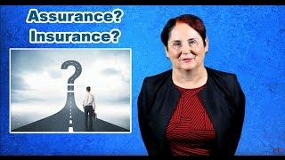 What is the Difference Between Assurance & Insurance?