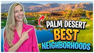 Palm Deserts Best Neighborhoods - Where to Live in Palm Desert CA