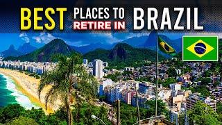 12 Best Places to RETIRE in Brazil | Retire Comfortably