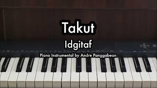 Takut - Idgitaf | Piano Karaoke by Andre Panggabean