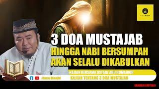 3 Doa yang Akan Selalu Dikabulkan hingga Nabi Bersumpah! simak kajian bersama Ustadz Abu Humairoh