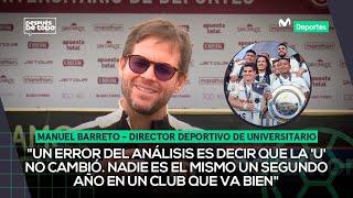 MANUEL BARRETO: la EVOLUCIÓN de UNIVERSITARIO para el título de 2024 | DESPUÉS DE TODO ️