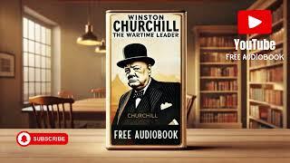 Winston Churchill: The Wartime Leader | Free Audiobook Author C.Irmici