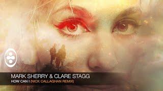 Mark Sherry & Clare Stagg - How Can I (Nick Callaghan Remix) [Outburst Records]