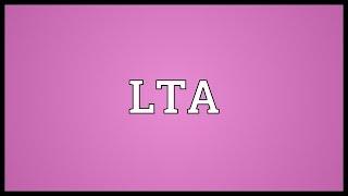 LTA Meaning