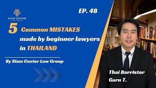 [EP 48] 5 Common MISTAKES Made By Beginner Lawyers in Thailand.