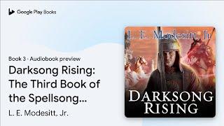 Darksong Rising: The Third Book of the… Book 3 by L. E. Modesitt, Jr. · Audiobook preview