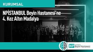 NPİSTANBUL Beyin Hastanesi’ne 4. Kez Altın Madalya