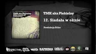 TMK aka Piekielny / R-Ice - 12. Siadała w oknie | KILKA KARTEK LP