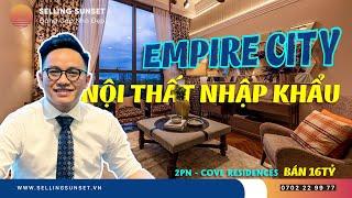 Căn hộ Empire City - 2PN COVE RESIDENCES - nội thất NHẬP KHẨU - Bán 16tỷ