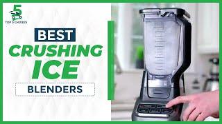 Top 5 Best Blenders For Crushing Ice 2023 | Which blender is the best for crushing ice?