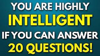 If You Can Answer 20 QUESTIONS, You Are HIGHLY INTELLIGENT! - General Knowledge QUIZ For SENIORS!