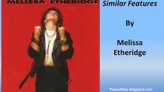 Melissa Etheridge - Similar Features (Lyrics)