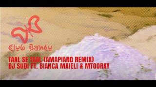 Taal Se Taal Mila - Amapiano Mix feat. DJ SUDI, Bianca Maieli & MTooray