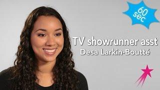 60 Seconds With a TV Showrunner Asst: Desa Larkin-Boutté