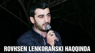 rovsen lenkeranski haqqinda yeni mahni #2019 (oxudu Mircavid Masalli)
