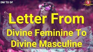 DF TO DM ️Letter From Divine Feminine To Divine Masculine | DF DM #df #dftodm #dfdm #dmdf