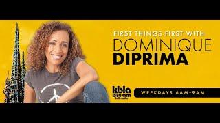 First Things First w/Dominique DiPrima - LIVE - 7 AM