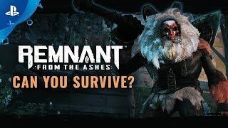 Remnant: From the Ashes - "Can You Survive?" Trailer | PS4