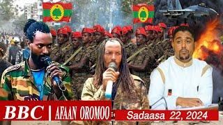 Oduu Afaan Oromoo Sadaasa 22, 2024 | Ethiopian News Today