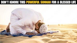 DON’T IGNORE THIS POWERFUL SUNNAH FOR A BLESSED LIFE