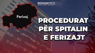 Qeveria nis procedurat për ndërtimin e spitalit të Ferizajt