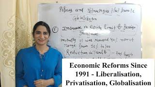 Economic Reforms Since 1991 - Liberalisation, Privatisation, Globalisation