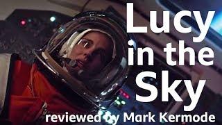 Lucy in the Sky reviewed by Mark Kermode