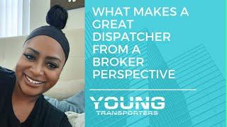 WHAT MAKES A GREAT DISPATCHER FROM A BROKERS PERSPECTIVE