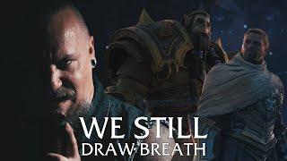 We Still Draw Breath (Original Song Inspired by @Warcraft)