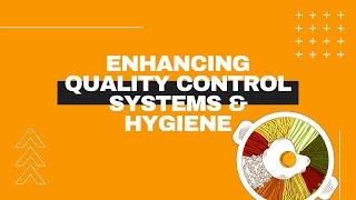 Enhancing quality control systems and hygiene - How to go about it & budget for it?