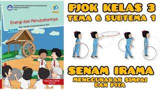 Pembelajaran PJOK Kelas 3 Tema 6 Subtema 1 - Senam Irama Menggunakan Simpai dan Pita