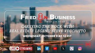 Fried On Business: Carrying The Rock With Steve Vecchitto