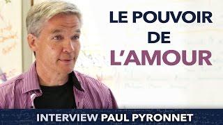 Le pouvoir de l'amour - Paul Pyronnet