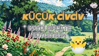 KÜÇÜK CİVCİV 2.. Haydi Birlikte Söyleyelim... #bebek #bebekler için #ninniler  #çocuk şarkıları