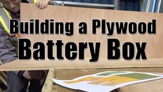 Building a Plywood Battery Box for Solar and Wind Power | The Cedar Workshop