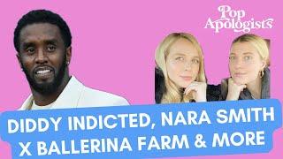 Diddy Indicted, Nara x Ballerina Farm, Yolanda Hadid’s Arch Digest Tour & more 