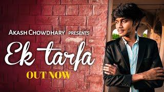 Ek tarfa | Akash Chowdhary